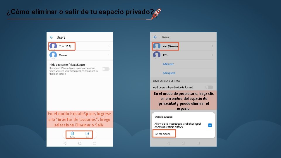 ¿Cómo eliminar o salir de tu espacio privado? En el modo Private. Space, ingrese