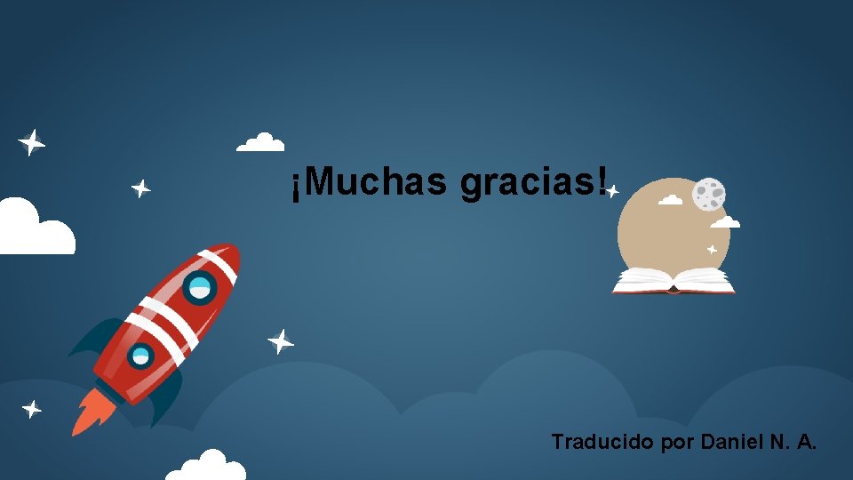 ¡Muchas gracias! Traducido por Daniel N. A. 