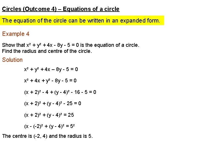 Circles (Outcome 4) – Equations of a circle The equation of the circle can