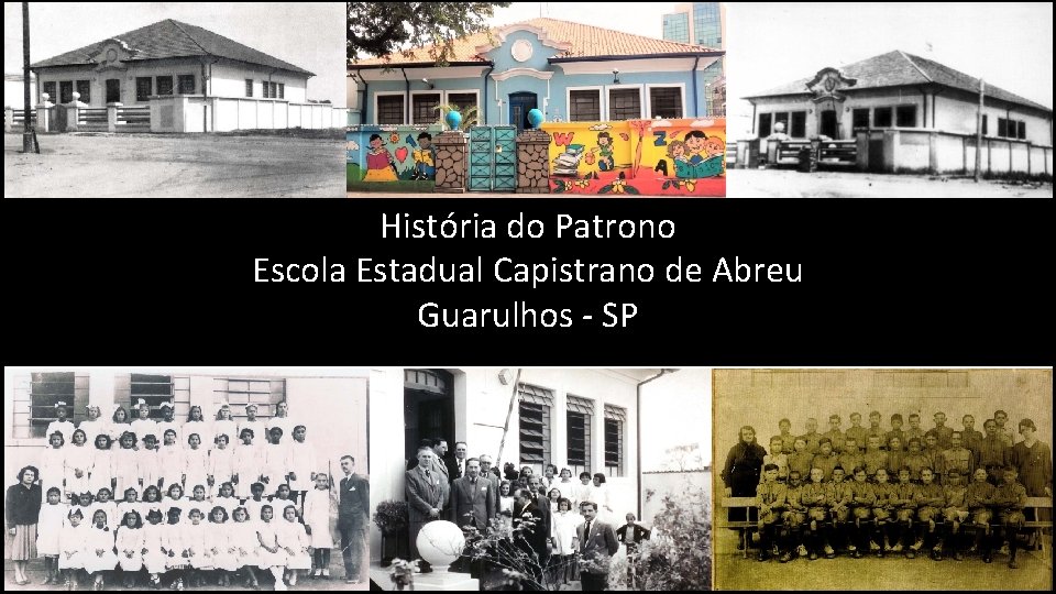 História do Patrono Escola Estadual Capistrano de Abreu Guarulhos - SP 