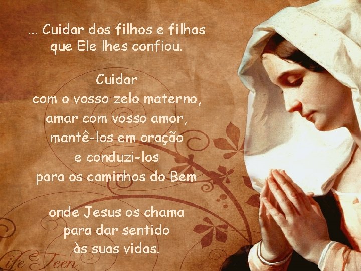 . . . Cuidar dos filhos e filhas que Ele lhes confiou. Cuidar com