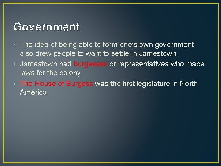 Government • The idea of being able to form one’s own government also drew