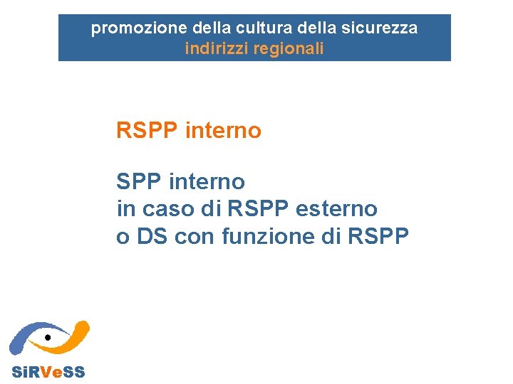 promozione della cultura della sicurezza indirizzi regionali RSPP interno in caso di RSPP esterno