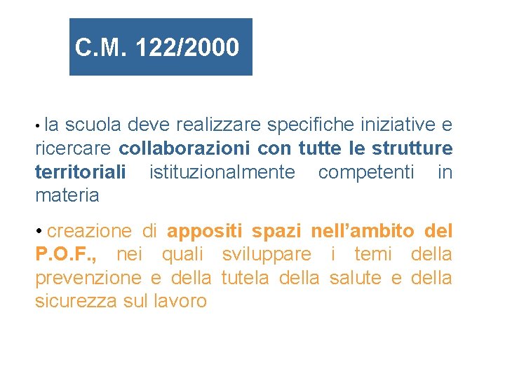 C. M. 122/2000 • la scuola deve realizzare specifiche iniziative e ricercare collaborazioni con