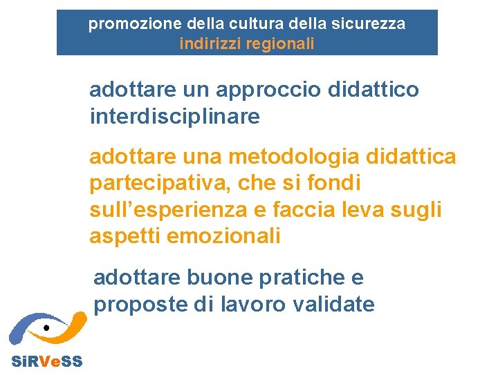promozione della cultura della sicurezza indirizzi regionali adottare un approccio didattico interdisciplinare adottare una