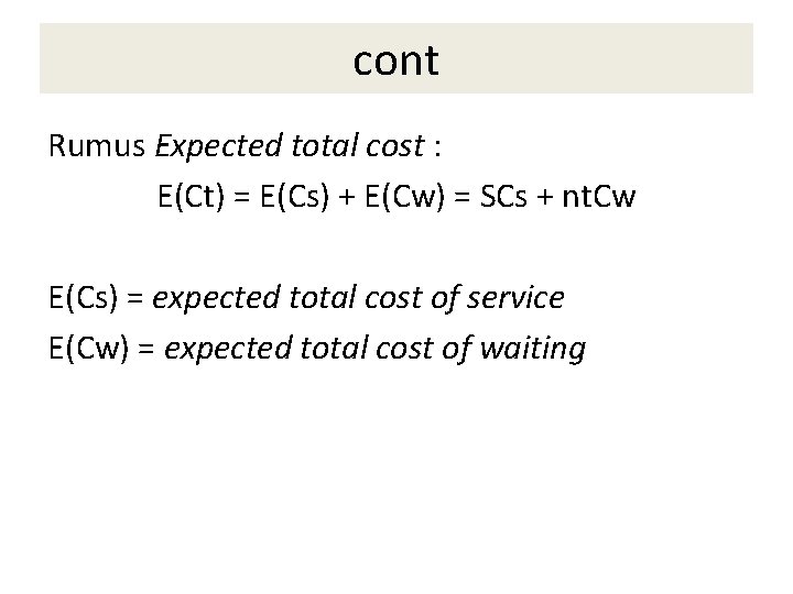 cont Rumus Expected total cost : E(Ct) = E(Cs) + E(Cw) = SCs +