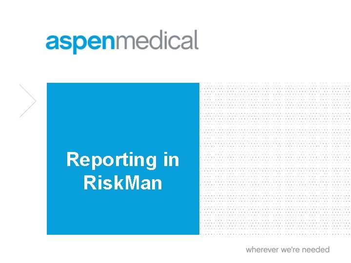 Reporting in Risk. Man 