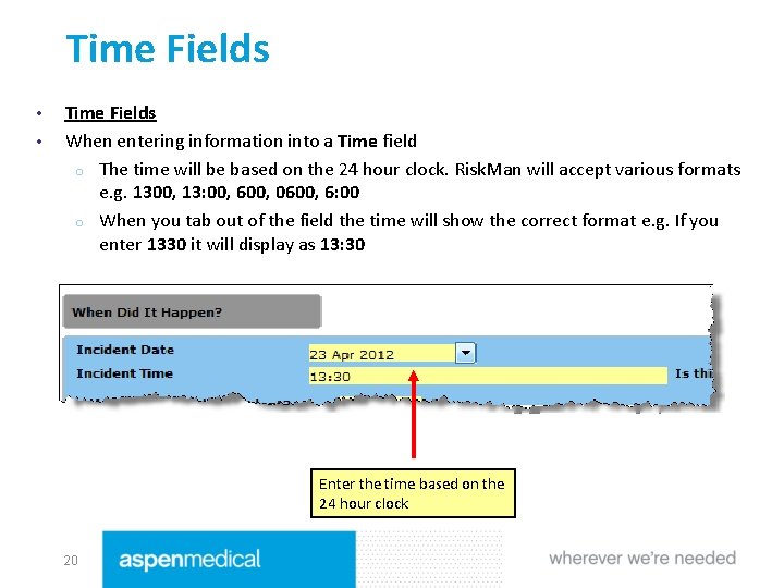 Time Fields • • Time Fields When entering information into a Time field o