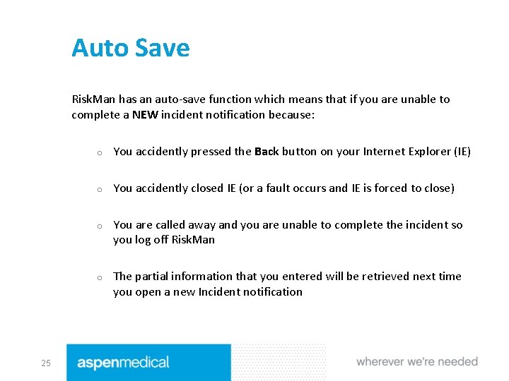 Auto Save Risk. Man has an auto-save function which means that if you are