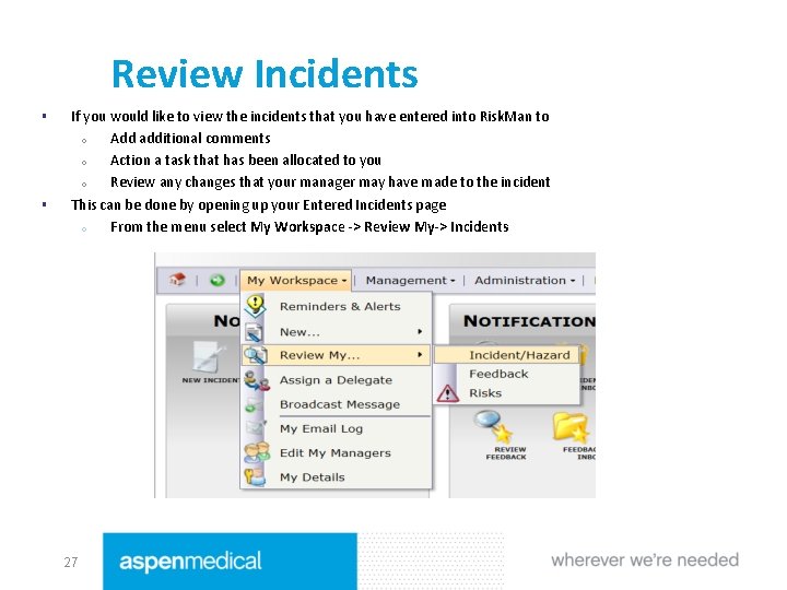 Review Incidents § § If you would like to view the incidents that you