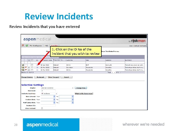 Review Incidents that you have entered 1. Click on the ID No of the
