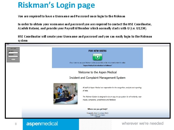 Riskman’s Login page You are required to have a Username and Password once login