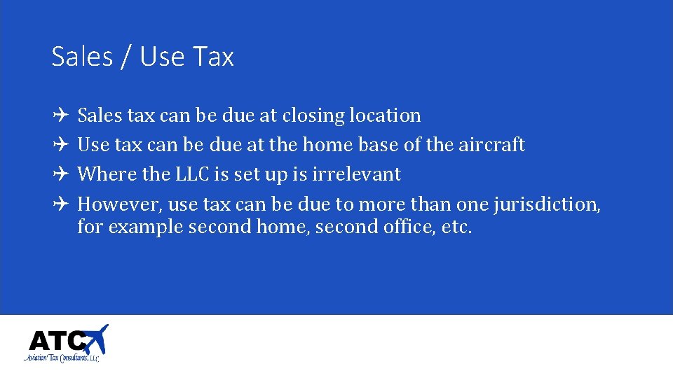 Sales / Use Tax Q Q Sales tax can be due at closing location