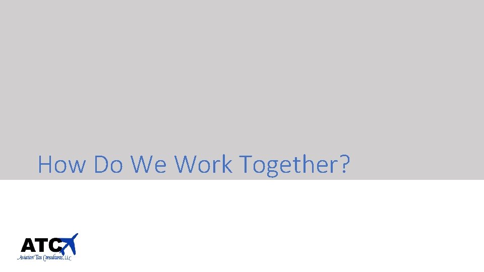 How Do We Work Together? 