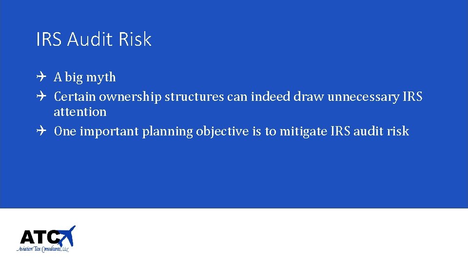 IRS Audit Risk Q A big myth Q Certain ownership structures can indeed draw