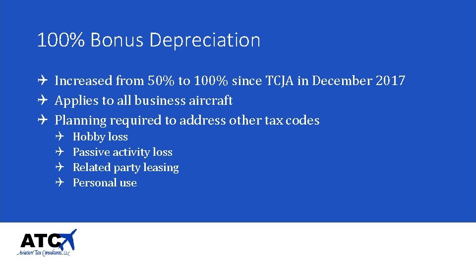 100% Bonus Depreciation Q Increased from 50% to 100% since TCJA in December 2017
