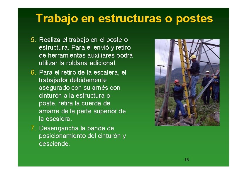 Trabajo en estructuras o postes 5. Realiza el trabajo en el poste o estructura.