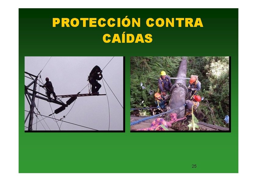 PROTECCIÓN CONTRA CAÍDAS 25 