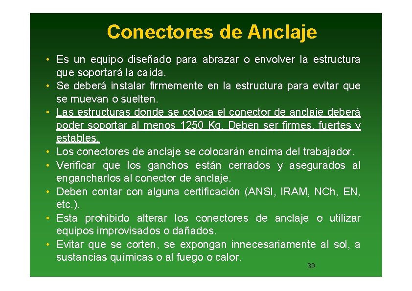 Conectores de Anclaje • Es un equipo diseñado para abrazar o envolver la estructura
