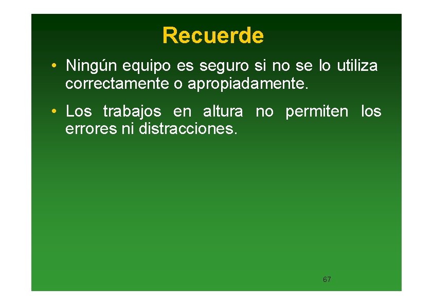 Recuerde • Ningún equipo es seguro si no se lo utiliza correctamente o apropiadamente.