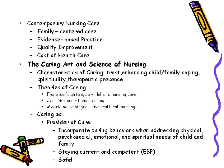  • Contemporary Nursing Care – Family – centered care – Evidence- based Practice