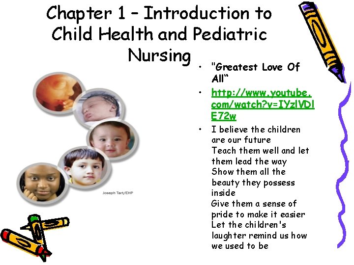 Chapter 1 – Introduction to Child Health and Pediatric Nursing • "Greatest Love Of