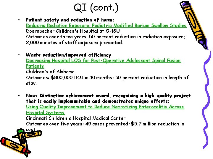 QI (cont. ) • Patient safety and reduction of harm: Reducing Radiation Exposure: Pediatric