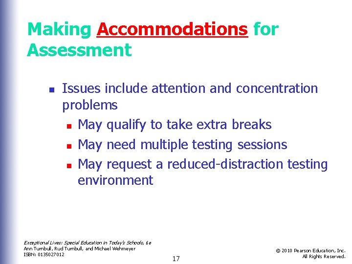 Making Accommodations for Assessment n Issues include attention and concentration problems n May qualify Making Accommodations for Assessment n Issues include attention and concentration problems n May qualify