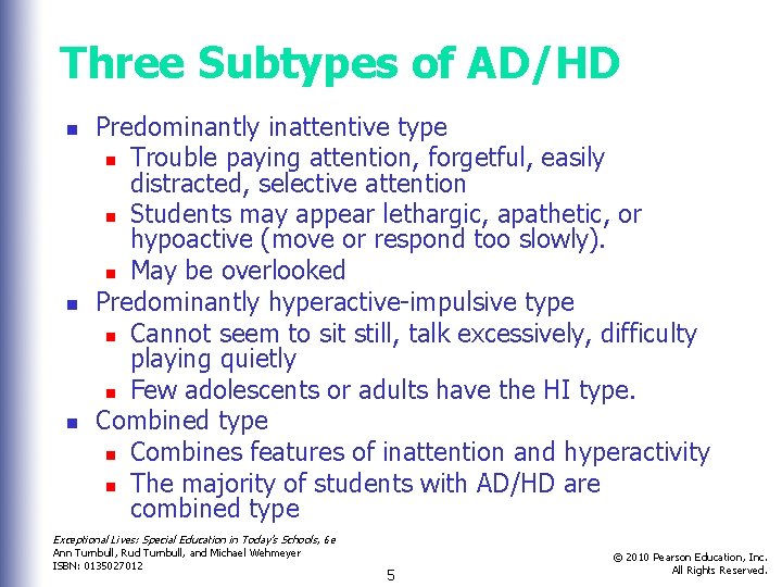 Three Subtypes of AD/HD n n n Predominantly inattentive type n Trouble paying attention, Three Subtypes of AD/HD n n n Predominantly inattentive type n Trouble paying attention,