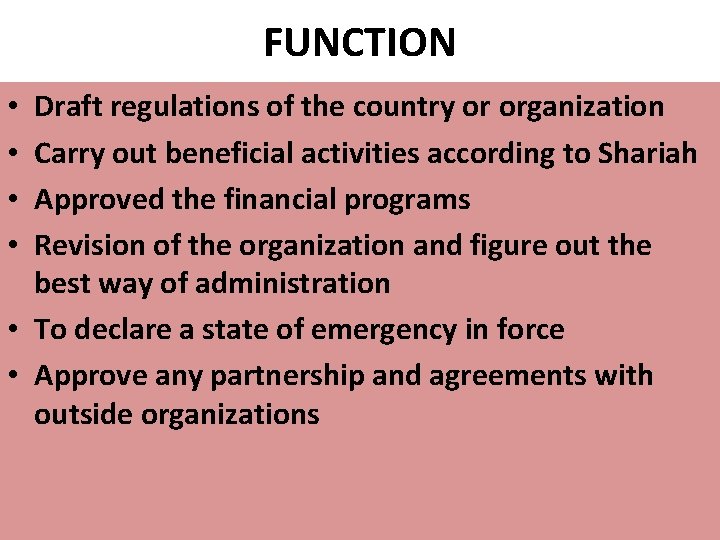 FUNCTION Draft regulations of the country or organization Carry out beneficial activities according to