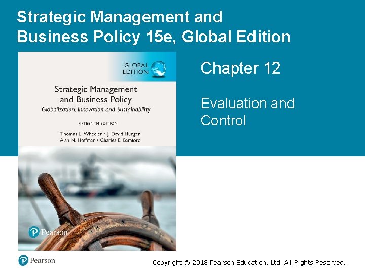 Strategic Management and Business Policy 15 e, Global Edition Chapter 12 Evaluation and Control