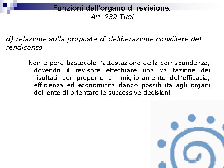 Funzioni dell'organo di revisione. Art. 239 Tuel d) relazione sulla proposta di deliberazione consiliare