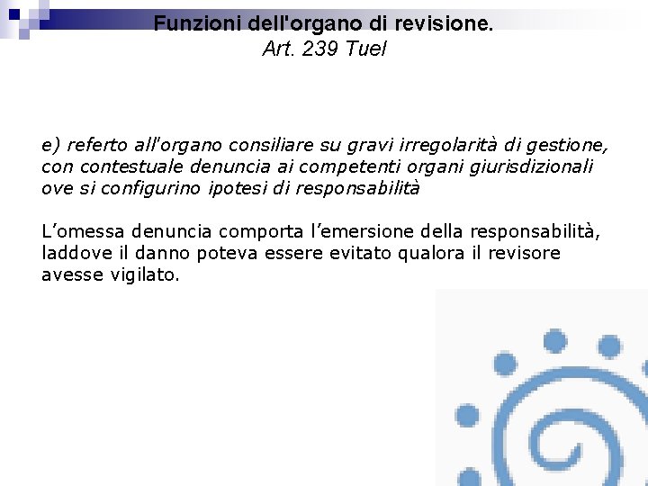 Funzioni dell'organo di revisione. Art. 239 Tuel e) referto all'organo consiliare su gravi irregolarità