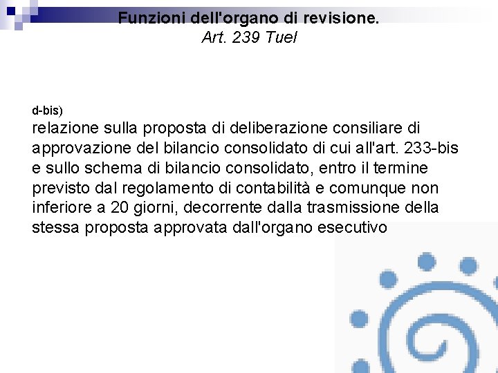 Funzioni dell'organo di revisione. Art. 239 Tuel d-bis) relazione sulla proposta di deliberazione consiliare