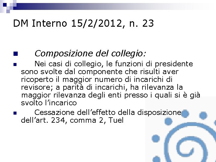 DM Interno 15/2/2012, n. 23 n n n Composizione del collegio: Nei casi di