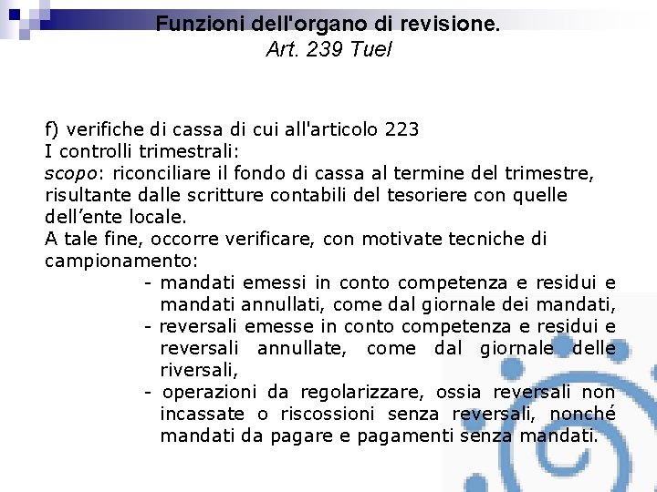 Funzioni dell'organo di revisione. Art. 239 Tuel f) verifiche di cassa di cui all'articolo