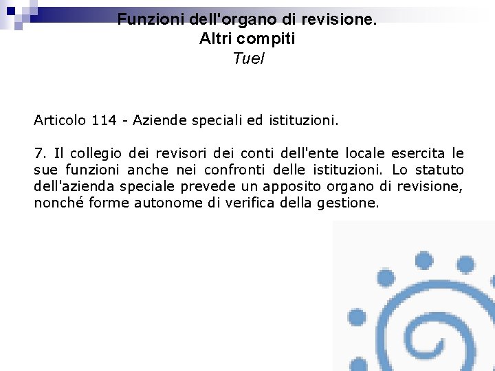 Funzioni dell'organo di revisione. Altri compiti Tuel Articolo 114 - Aziende speciali ed istituzioni.