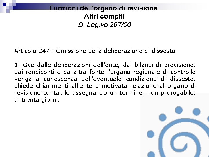 Funzioni dell'organo di revisione. Altri compiti D. Leg. vo 267/00 Articolo 247 - Omissione