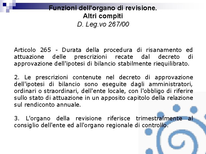 Funzioni dell'organo di revisione. Altri compiti D. Leg. vo 267/00 Articolo 265 - Durata