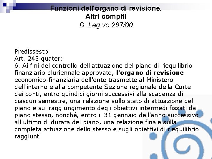 Funzioni dell'organo di revisione. Altri compiti D. Leg. vo 267/00 Predissesto Art. 243 quater: