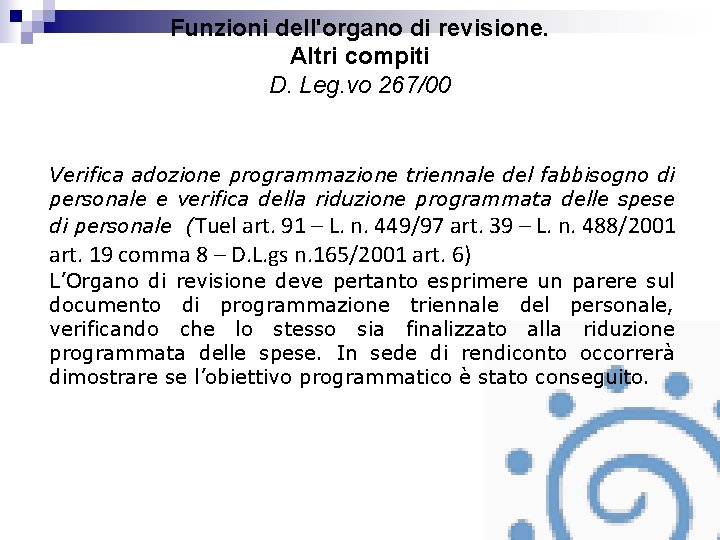 Funzioni dell'organo di revisione. Altri compiti D. Leg. vo 267/00 Verifica adozione programmazione triennale