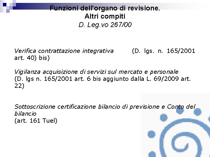 Funzioni dell'organo di revisione. Altri compiti D. Leg. vo 267/00 Verifica contrattazione integrativa art.