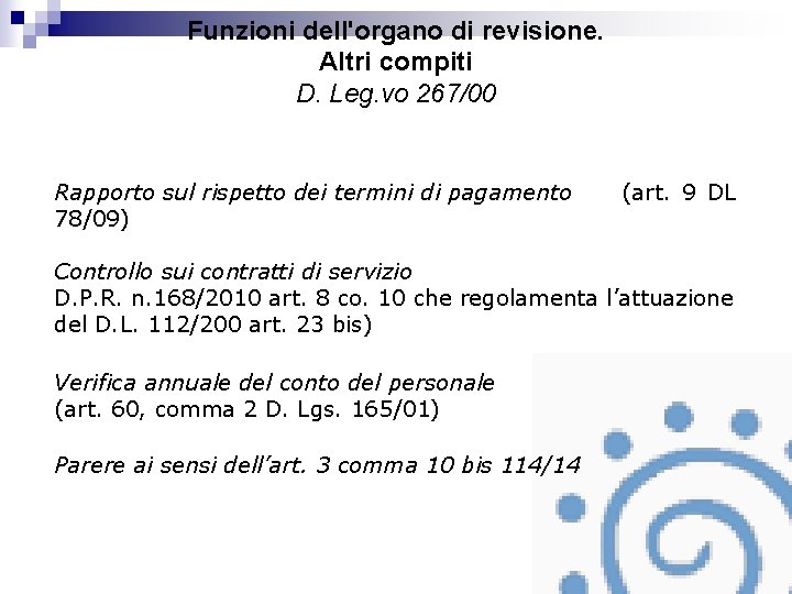 Funzioni dell'organo di revisione. Altri compiti D. Leg. vo 267/00 Rapporto sul rispetto dei