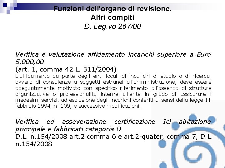 Funzioni dell'organo di revisione. Altri compiti D. Leg. vo 267/00 Verifica e valutazione affidamento