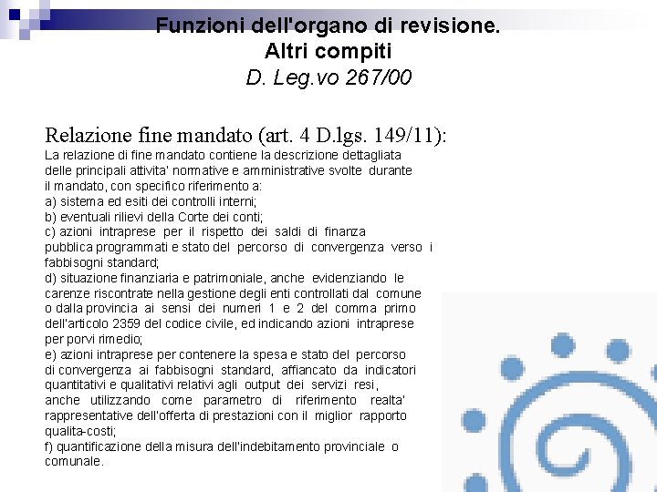 Funzioni dell'organo di revisione. Altri compiti D. Leg. vo 267/00 Relazione fine mandato (art.
