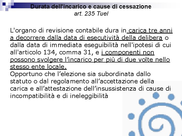 Durata dell'incarico e cause di cessazione art. 235 Tuel L'organo di revisione contabile dura