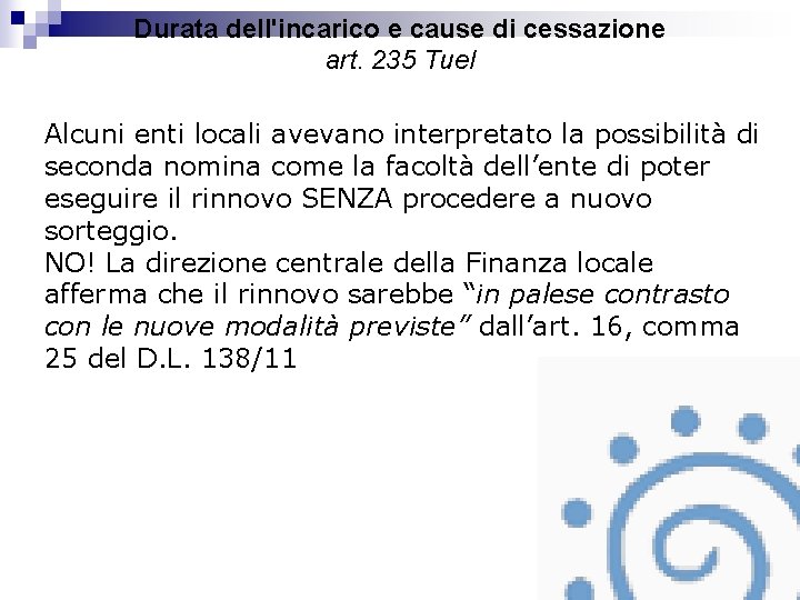 Durata dell'incarico e cause di cessazione art. 235 Tuel Alcuni enti locali avevano interpretato