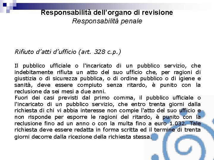 Responsabilità dell’organo di revisione Responsabilità penale Rifiuto d’atti d’ufficio (art. 328 c. p. )