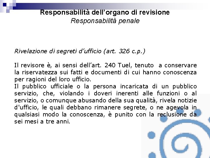Responsabilità dell’organo di revisione Responsabilità penale Rivelazione di segreti d’ufficio (art. 326 c. p.