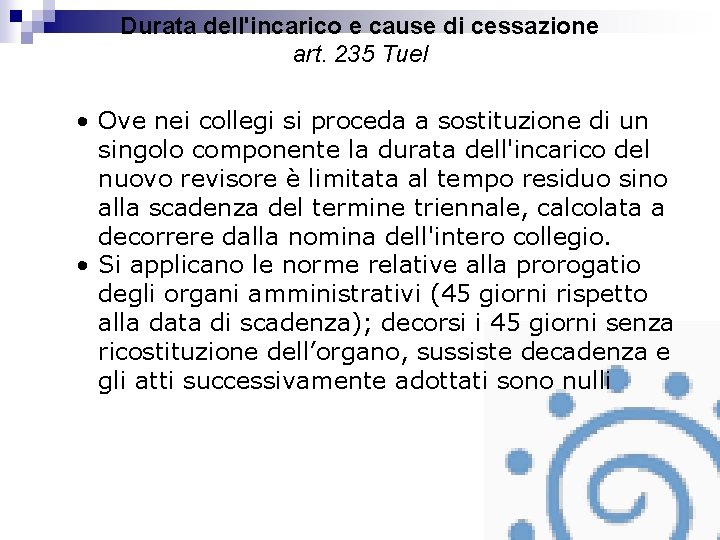 Durata dell'incarico e cause di cessazione art. 235 Tuel • Ove nei collegi si